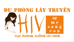 Hình ảnh chi tiết tin tức Dự phòng lây truyền HIV từ mẹ sang con (Cục phòng chống HIV/ AIDS) Hình ảnh tin tức Dự phòng lây truyền HIV từ mẹ sang con (Cục phòng chống HIV/ AIDS)